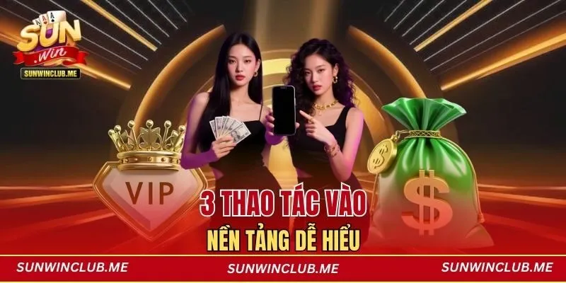 3 thao tác vào nền tảng dễ hiểu