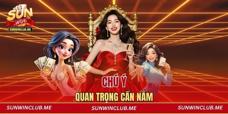 Chú ý quan trọng cần nắm