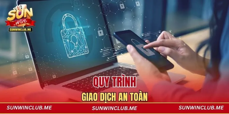Quy trình giao dịch an toàn