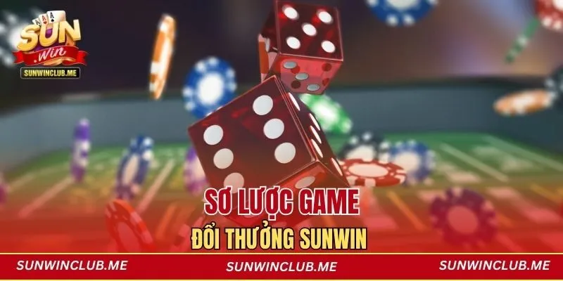 Sơ lược game đổi thưởng Sunwin