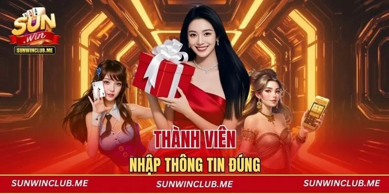 Thành viên nhập thông tin đúng