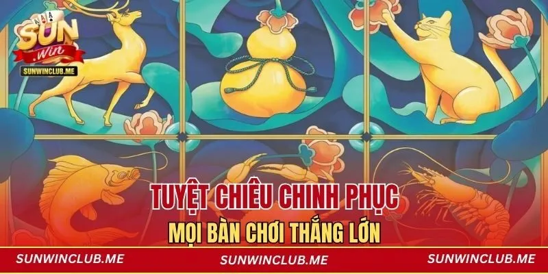 Tuyệt chiêu chinh phục mọi bàn chơi thắng lớn